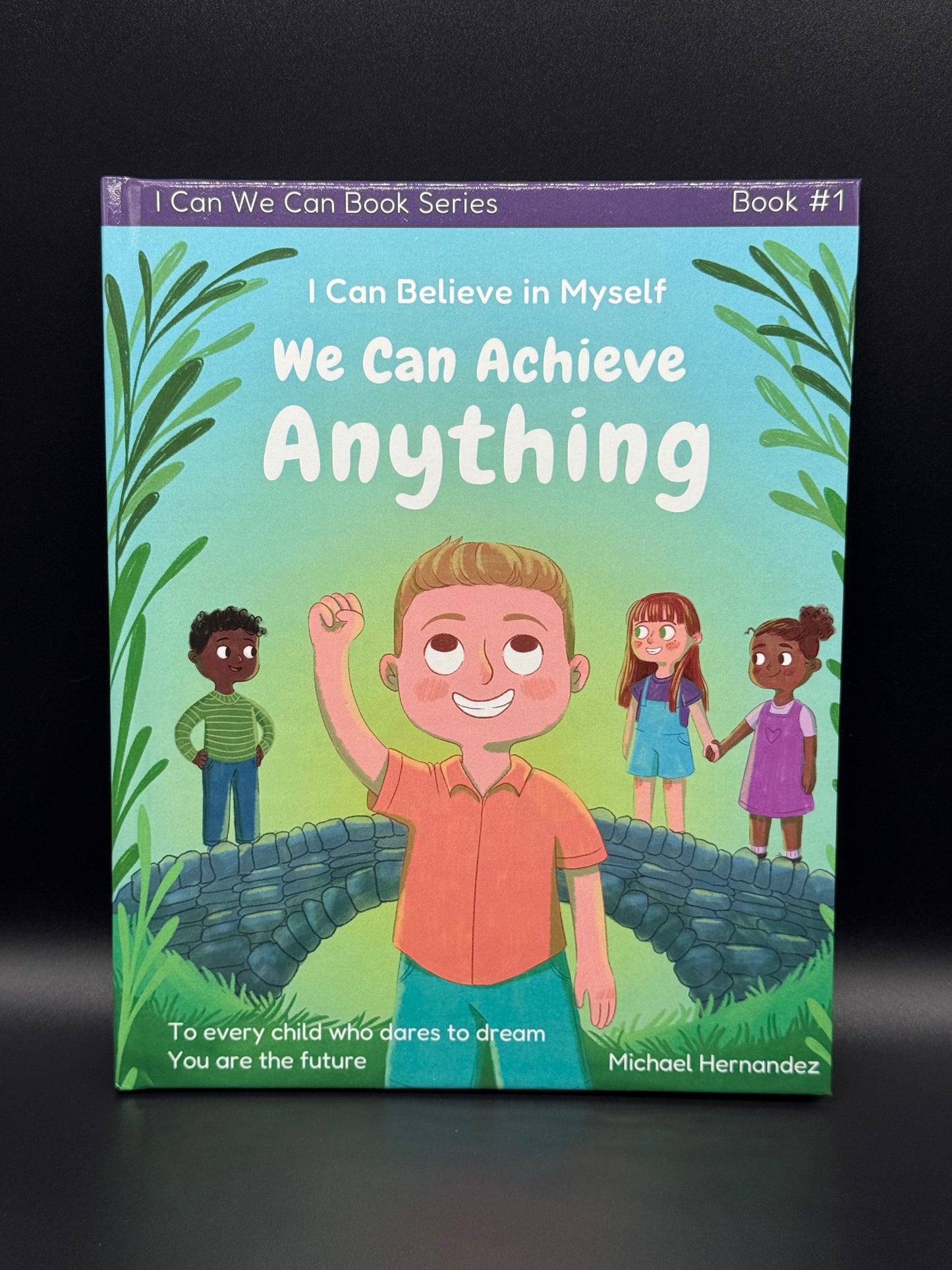 I Can Believe in Myself We Can Achieve Anything(Hardcover)
