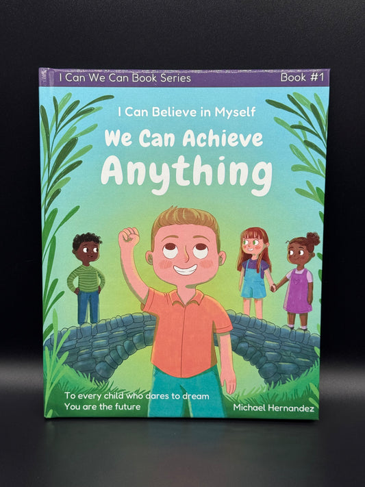 I Can Believe in Myself We Can Achieve Anything(Hardcover)