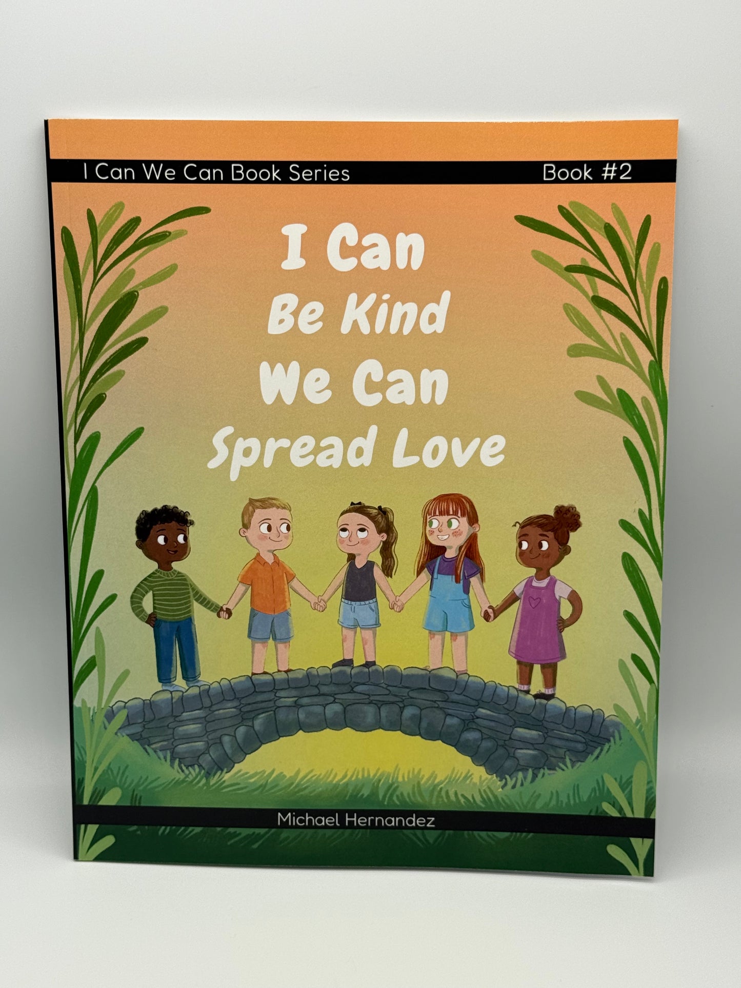 I Can Be Kind We Can Spread Love (Paperback)