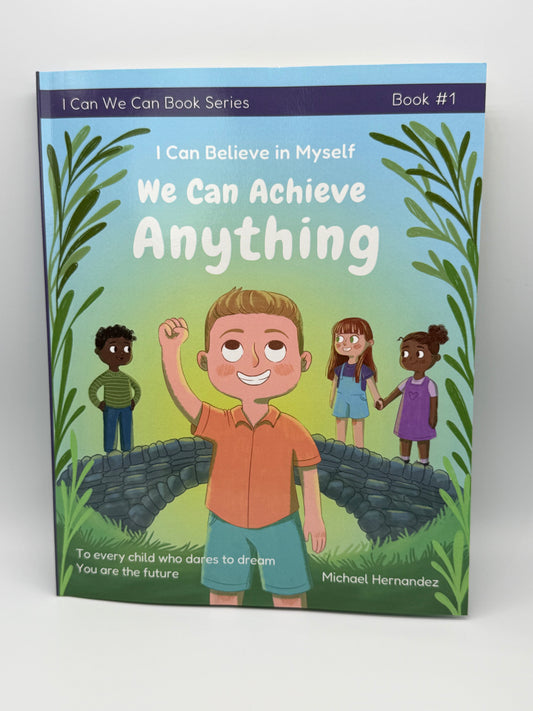 I Can Believe in Myself We Can Achieve Anything(Paperback)